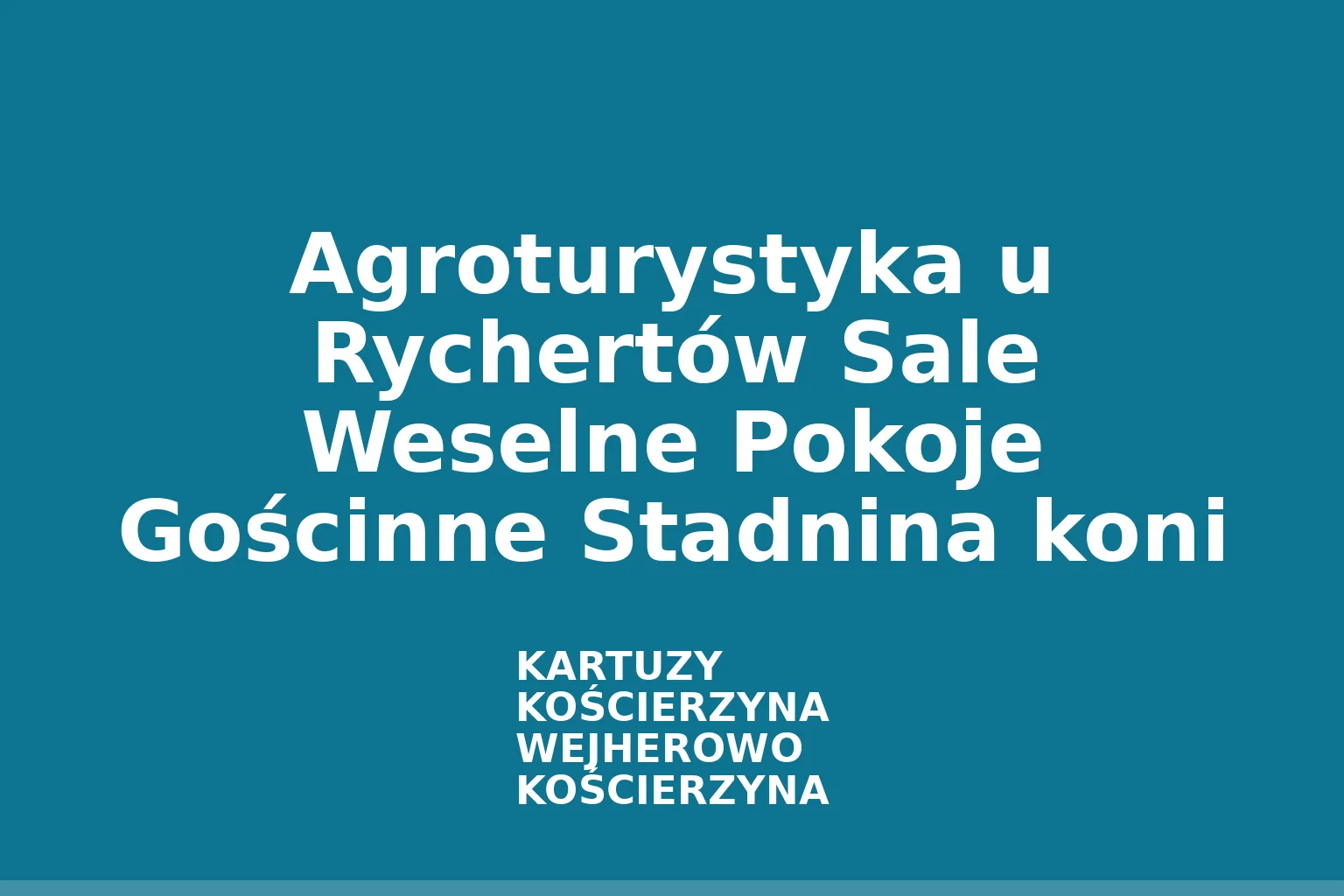 Agroturystyka u Rychertów Sale Weselne Pokoje Gościnne Stadnina koni